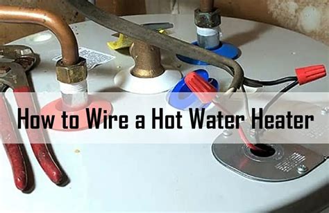 top of water heater junction box|hot water heater wire diagram.